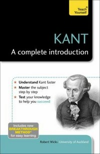 Kant : a complete introduction / Robert L. Wicks.