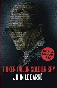 Tinker tailor soldier spy / John Le Carre.