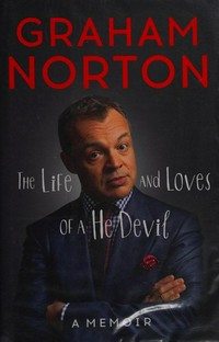 The life and loves of a he devil / Graham Norton.