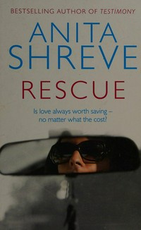 Rescue / Anita Shreve.