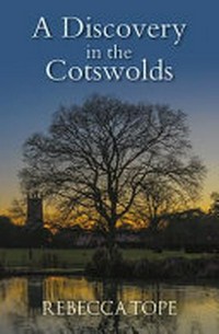 A discovery in the Cotswolds / Rebecca Tope.