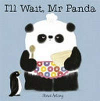 I'll wait, Mr Panda / Steve Antony.