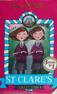 St Clare's. Enid Blyton. Collection 1 /