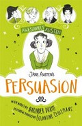 Jane Austen's Persuasion / retold by Narinder Dhami ; illustrated by Églantine Ceulemans.