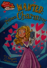 Wanted: prince charming / by A.H. Benjamin ; illustrated by Fabiano Fiorin.