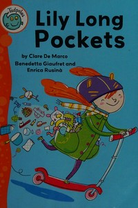 Lily long pockets / by Clare De Marco ; illustrated by Benedetta Giaufret and Enrica Rusina.