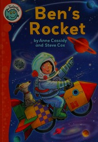 Ben's rocket / Anne Cassidy ; illustrated by Steve Cox.