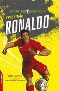 Cristiano Ronaldo / Roy Apps ; illustrated by Alessandro Valdrighi.