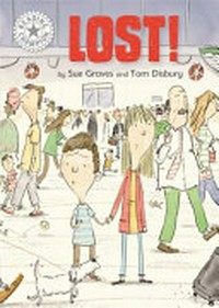 Lost! / by Sue Graves and Tom Disbury.