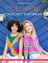 Colorful crochet knitwear / Sandra Gutierrez.