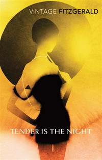 Tender is the night: F. Scott Fitzgerald.