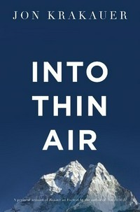 Into thin air : a personal account of the Everest disaster / Jon Krakauer ; [illustrated by Randy Reckliff].