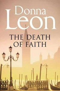 The death of faith / Donna Leon.