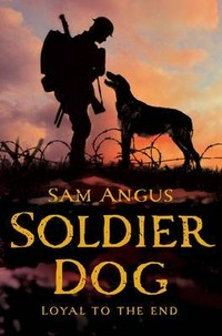 Soldier dog / Sam Angus.