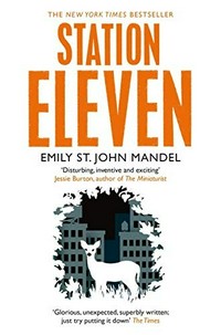 Station eleven / Emily St. John Mandel.