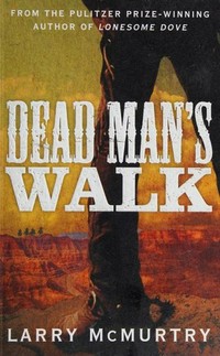 Dead man's walk / Larry McMurtry.