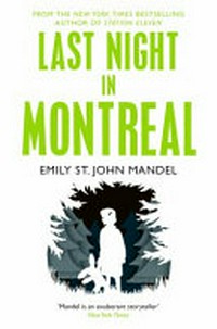 Last night in Montreal / Emily St. John Mandel.