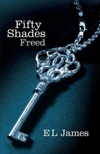 Fifty shades freed: E L James.