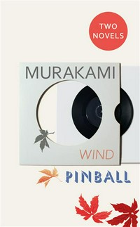 Wind/ Pinball : two novels Haruki Murakami.