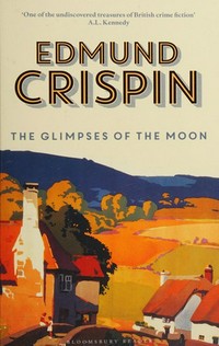 The glimpses of the moon / Edmund Crispin.