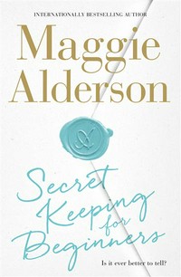 Secret keeping for beginners: Maggie Alderson.