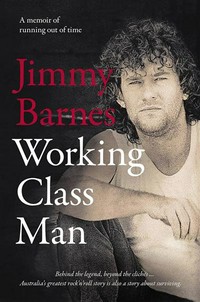 Working class man: Jimmy Barnes.