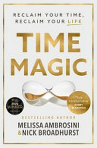 Time magic / Melissa Ambrosini & Nick Broadhurst.