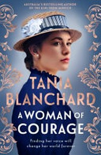 A woman of courage / Tania Blanchard.
