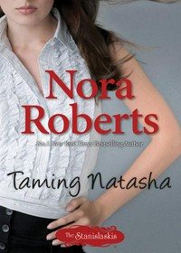 Taming Natasha: Nora Roberts.