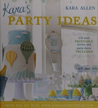Kara's party ideas / Kara Allen.
