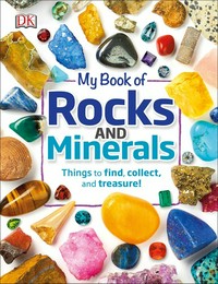 My book of rocks and minerals / author: Dr. Devin Dennie.