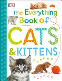 The everything book of cats & kittens / author: Andrea Mills.