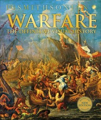 Warfare : the definitive visual history / editorial consultant, Saul David.