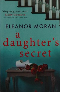 A daughter's secret / Eleanor Moran.