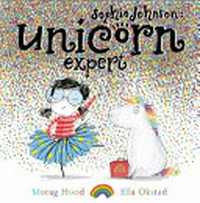 Sophie Johnson: unicorn expert / Morag Hood and Ella Okstad.
