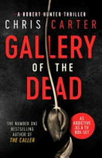 Gallery of the dead / Chris Carter.