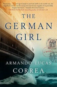 The German girl : a novel / Armando Lucas Correa ; translated by Nick Caistor.