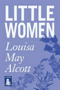 Little women / by Louisa May Alcott.