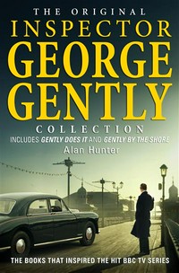 The Original Inspector George Gently Collection: Alan Hunter.