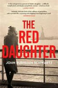 The red daughter / John Burnham Schwartz.