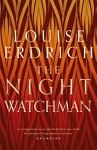 The Night Watchman / Erdrich, Louise.