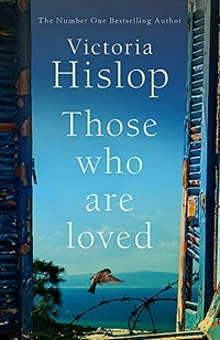 Those who are loved / Victoria Hislop.