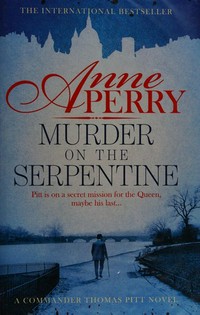 Murder on the Serpentine / Anne Perry.