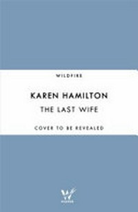 The last wife / Karen Hamilton.