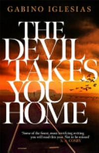 The devil takes you home / Gabino Iglesias.