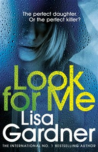 Look for me: Lisa Gardner.