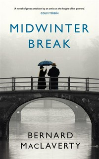 Midwinter break: Bernard MacLaverty.
