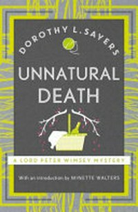 Unnatural death / Dorothy L. Sayers ; with an inroduction by Minette Walters.