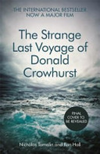 The strange last voyage of Donald Crowhurst / Nicholas Tomalin and Ron Hall ; introduction by Jonathan Raban.