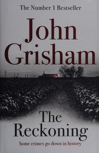 The reckoning / John Grisham.